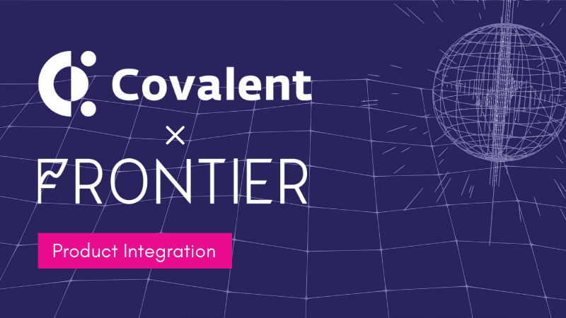 Covalent Partners with Frontier to Bring Data Transparency to the DeFi Aggregation Layer