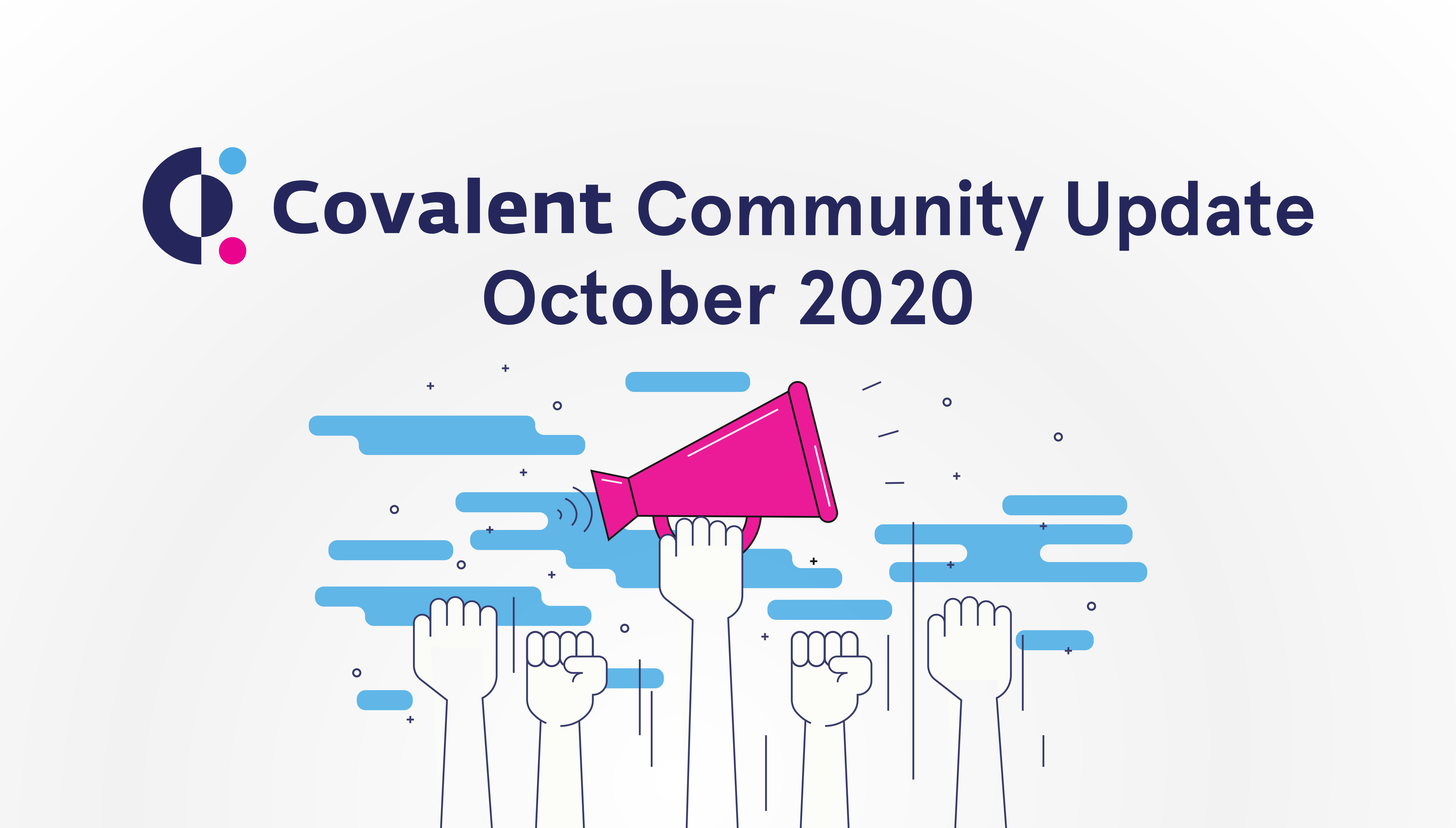 Covalent Community Update: October 2020 | Covalent