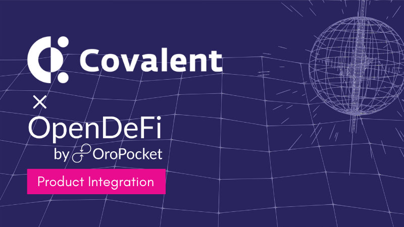 Covalent Partners with OpenDeFi to Enhance the Transparency of Tokenized Real-World Assets