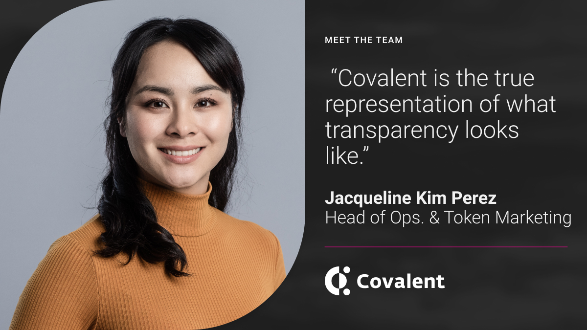 Jacqueline Kim Perez: “Covalent is the true representation of what transparency looks like.”