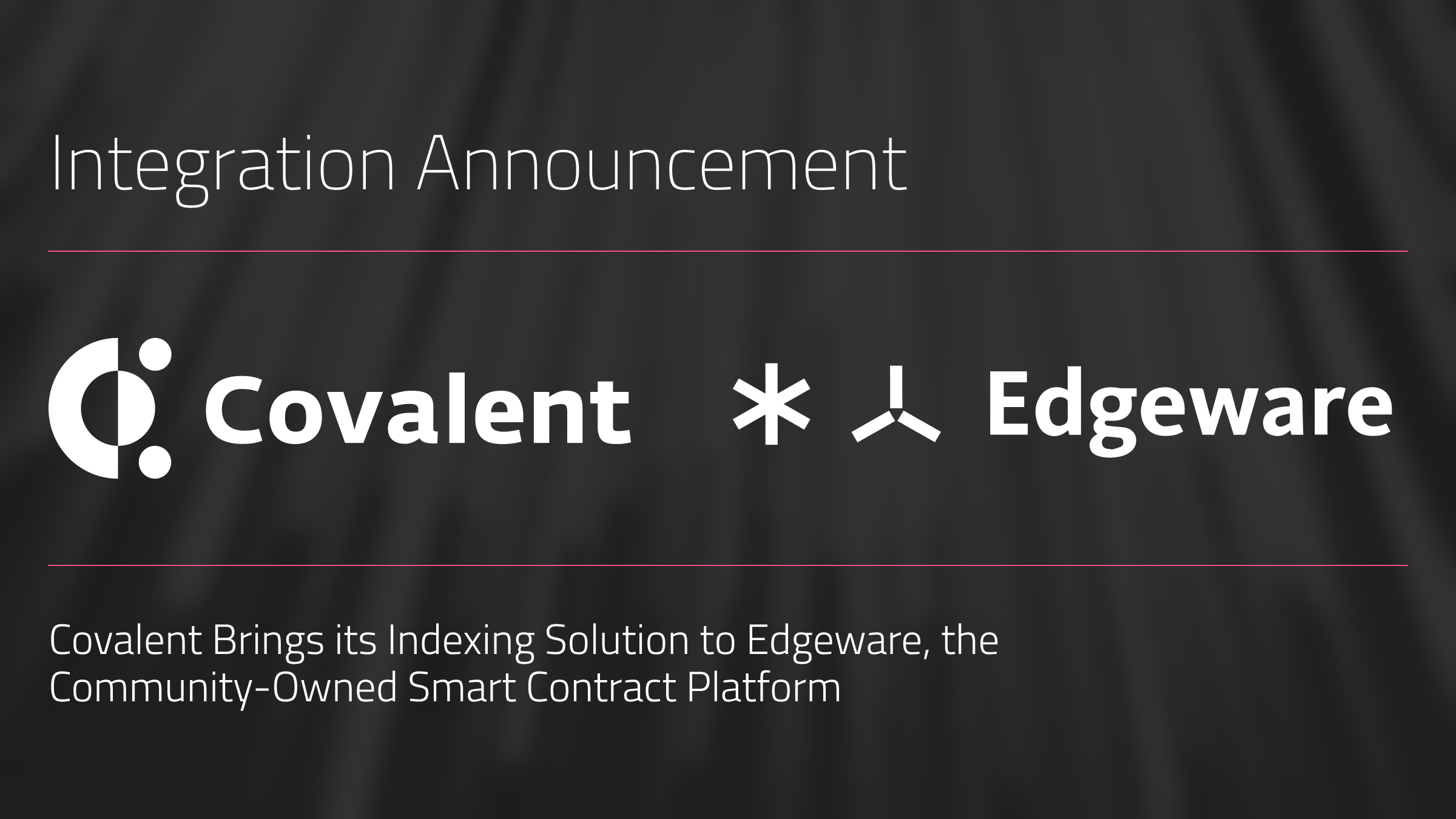 Covalent Brings its Indexing Solution to Edgeware, the Community-Owned Smart Contract Platform