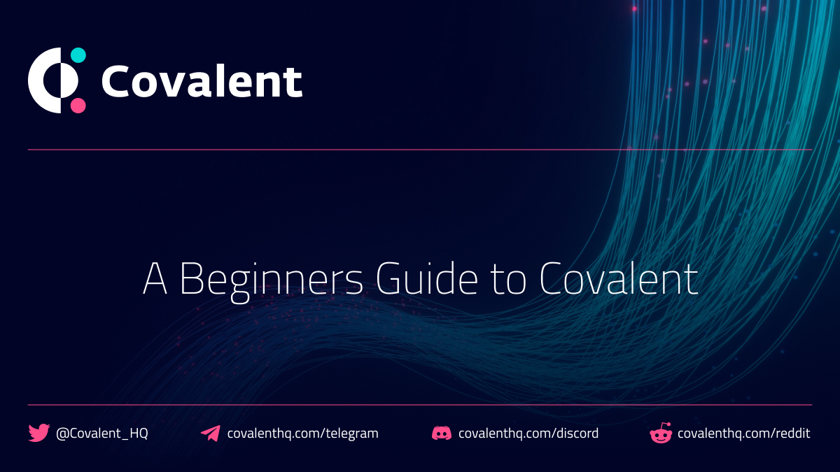 A Beginners Guide to Covalent