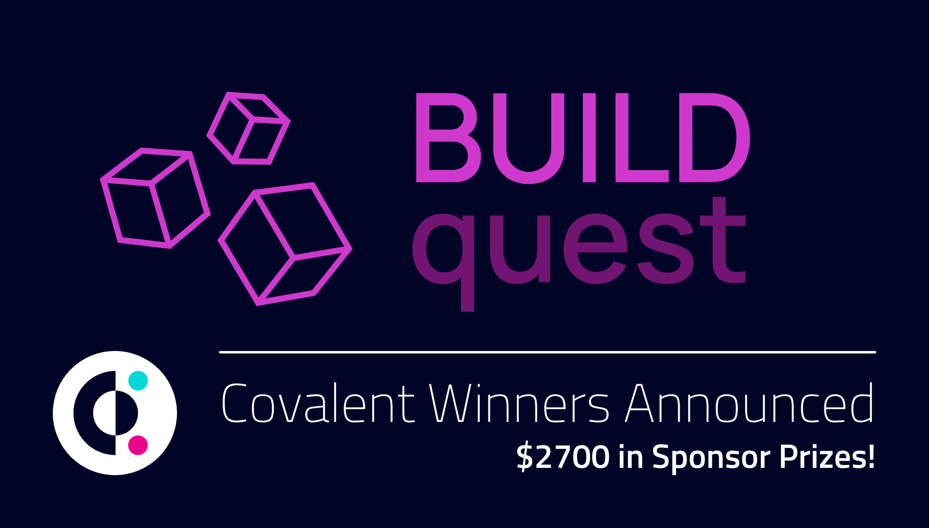 BuildQuest Hackathon - Covalent Winners Announced!